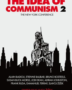 Books We Missed: ‘The Idea of Communism 2’ Features Badiou, Balibar, Dean, Zizek and More