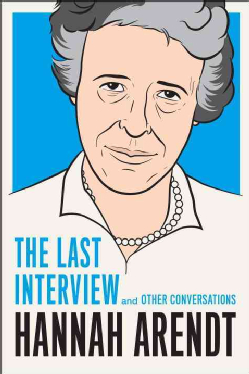 arendt the last interview