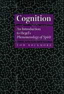 Cognition - An Introduction to Hegel's Phenomenology of Spirit