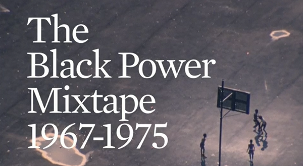 You Should Be Watching the Black Power Mixtape Right Now