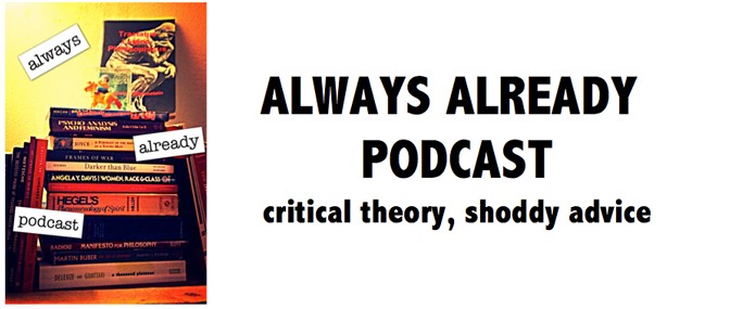 New Critical Theory Podcast: Always Already