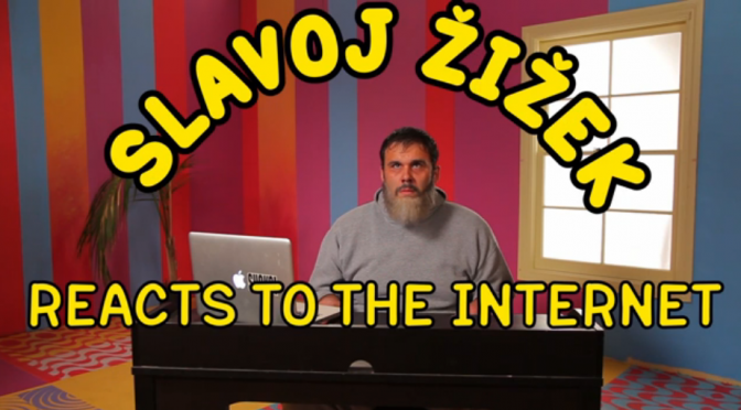 Slavoj Zizek Reacts to the Internet