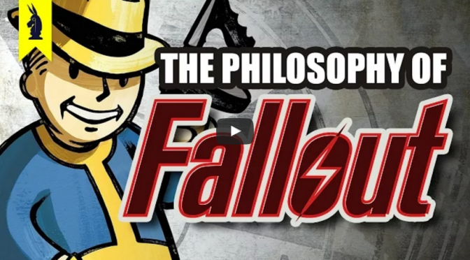 The Philosophy of Fallout [Video]