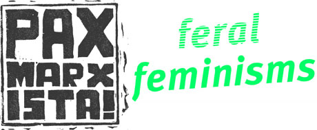 Submit Your Papers: Two New Open Access Journals Announced, Pax Marxista and Feral Feminisms