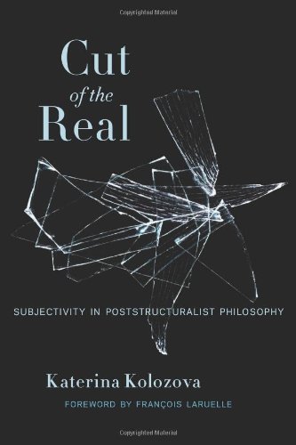 Cut of the Real -Subjectivity in Poststructuralist Philosophy